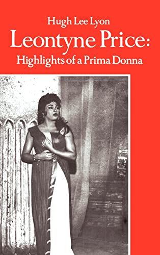 Leontyne Price: Highlights of a Prima Donna von iUniverse