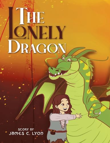 The Lonely Dragon von Archway Publishing