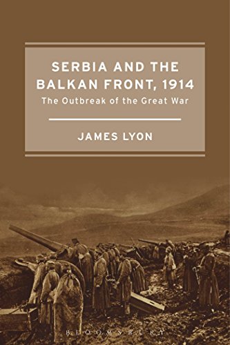 Serbia and the Balkan Front, 1914: The Outbreak of the Great War von Bloomsbury Academic