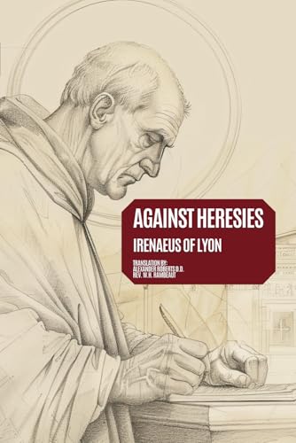 Against Heresies: Exposure and Refutation of Knowledge Falsely So-Called - Annotated von Independently published