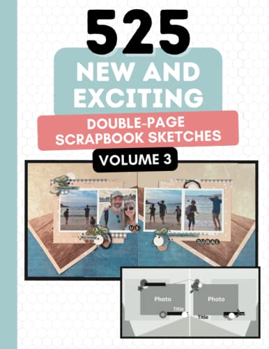 525 New and Exciting Double Page Scrapbook Sketches: Hundreds Of Layout Ideas To Inspire You (525 Scrapbooking Sketches Books) von Anna Lyons