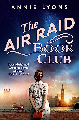 The Air Raid Book Club: The most uplifting, heartwarming story of war, friendship and the love of books