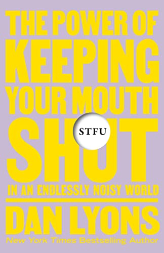 Stfu: The Power of Keeping Your Mouth Shut in an Endlessly Noisy World von Henry Holt & Company