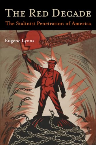 The Red Decade: The Classic Work on Communism in America During the Thirties-The Stalinist Penetration of America von Martino Fine Books