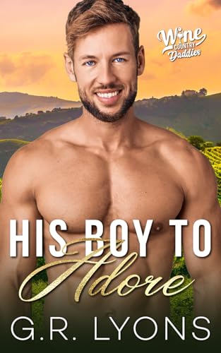 His Boy to Adore (Wine Country Daddies, Band 4)
