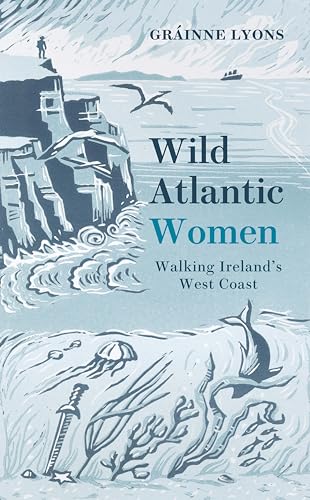 Wild Atlantic Women: Walking Ireland's West Coast