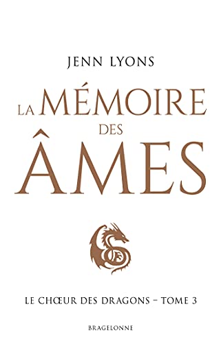 Le Choeur des dragons, T3 : La Mémoire des âmes Le Choeur des dragons, T3 : La Mémoire des âmes von BRAGELONNE