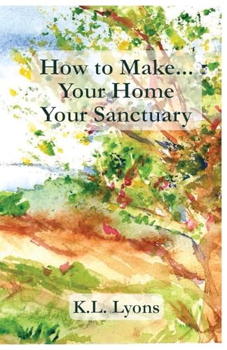 How to Make Your Home Your Sanctuary How to Make Your Home Your Sanctuary von Schuler Books