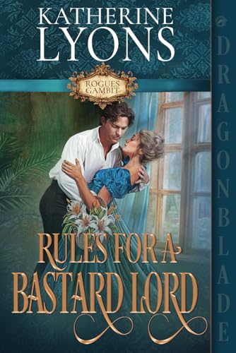 Rules for a Bastard Lord: A Regency Historical Romance (Rogues Gambit, Band 2) von Independently published