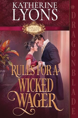 Rules for a Wicked Wager: A Regency Historical Romance (Rogues Gambit) von Dragonblade Publishing, Inc.