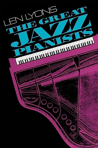 The Great Jazz Pianists: Speaking Of Their Lives And Music