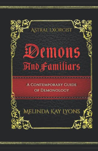 Demons And Familiars: A Contemporary Guide of Demonology