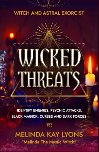 Wicked Threats: Identify Enemies, Psychic Attacks, Black Magick, Curses And Dark Forces von Independently published