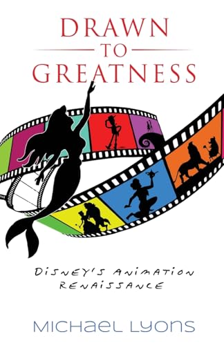 Drawn to Greatness: Disney's Animation Renaissance Drawn to Greatness: Disney's Animation Renaissance von Theme Park Press