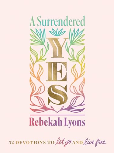 A Surrendered Yes: 52 Devotions to Let Go and Live Free von HarperCollins