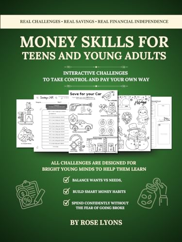 Money Skills for Teens and Young Adults: Interactive Challenges to Take Control and Pay Your Own Way: Balance Wants vs. Needs, Build Smart Money ... Fear of Going Broke (The Adulting Adventure)