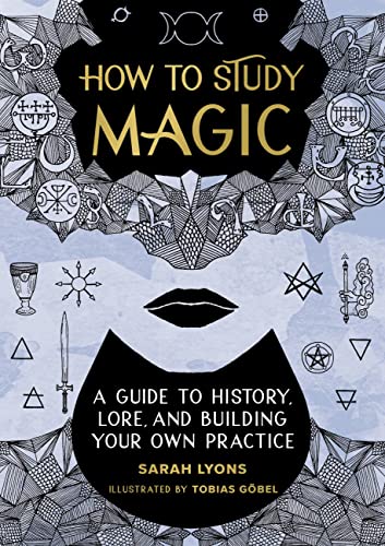How to Study Magic: A Guide to History, Lore, and Building Your Own Practice von Running Press Adult