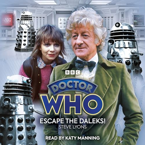 Doctor Who: Escape the Daleks!: 3rd Doctor Audio Original von BBC Physical Audio