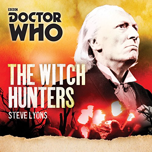 Doctor Who: The Witch Hunters: A 1st Doctor novel Doctor Who: The Witch Hunters: A 1st Doctor novel