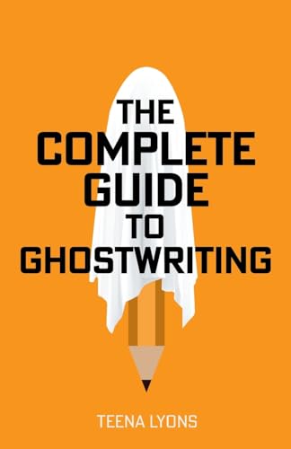 The Complete Guide to Ghostwriting von Rethink Press