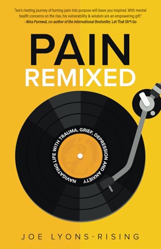 Pain Remixed: Navigating Life with Trauma, Grief, Depression and Anxiety von Tellwell Talent