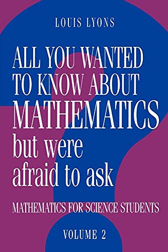 Mathematics for Science Students Volume 2: All You Wanted to Know About Mathematics but Were Afraid to Ask von Cambridge University Press