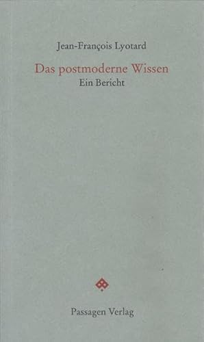 Das postmoderne Wissen: Ein Bericht (Passagen Forum)