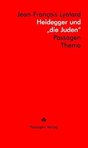 Heidegger und „die Juden“: Ergänzt um einen einführenden Vortrag von Jean-François Lyotard (Wien/Freiburg 1989) (Passagen Thema)
