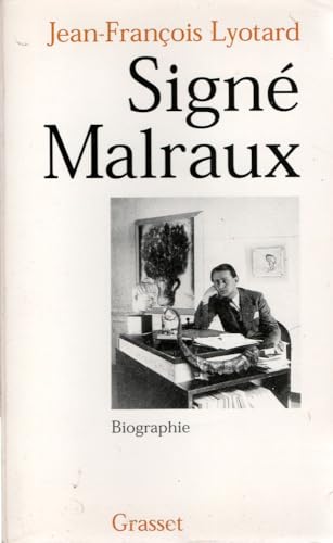 Signé Malraux. Biographie Signé Malraux. Biographie