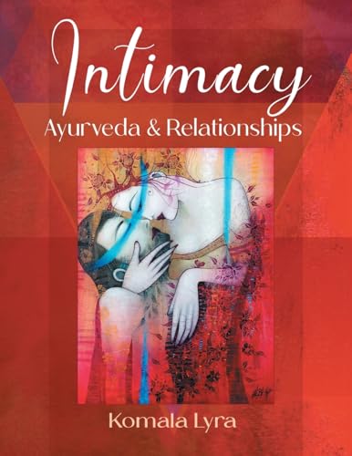 INTIMACY: AYURVEDA & RELATIONSHIPS von Balboa Press