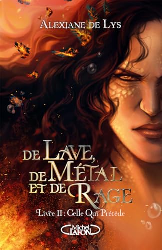 De lave, de métal et de rage - Tome 2 Celle qui précède