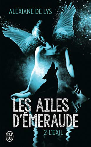 Les ailes d'émeraude: L'exil (2) von J'AI LU
