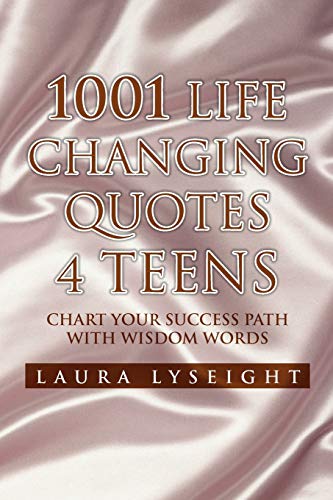 1001 Life Changing Quotes 4 TEENS: Chart Your Success Path with Wisdom words von Xlibris