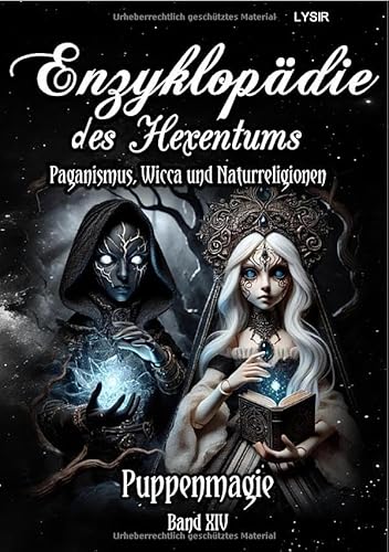 Enzyklopädie des Hexentums / Enzyklopädie des Hexentums - Puppenmagie - Band 14: Paganismus, Wicca und Naturreligionen Enzyklopädie des Hexentums / Enzyklopädie des Hexentums - Puppenmagie - Band 14: Paganismus, Wicca und Naturreligionen