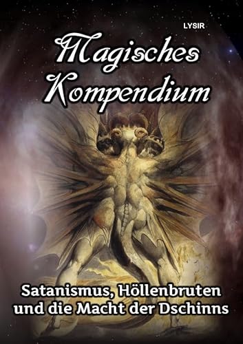 MAGISCHES KOMPENDIUM / Magisches Kompendium - Satanismus, Höllenbruten und die Macht der Dschinns MAGISCHES KOMPENDIUM / Magisches Kompendium - Satanismus, Höllenbruten und die Macht der Dschinns