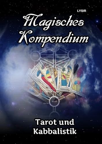 MAGISCHES KOMPENDIUM / Magisches Kompendium - Tarot und Kabbalistik: Zuordnungen, Welten und Ideen MAGISCHES KOMPENDIUM / Magisches Kompendium - Tarot und Kabbalistik: Zuordnungen, Welten und Ideen