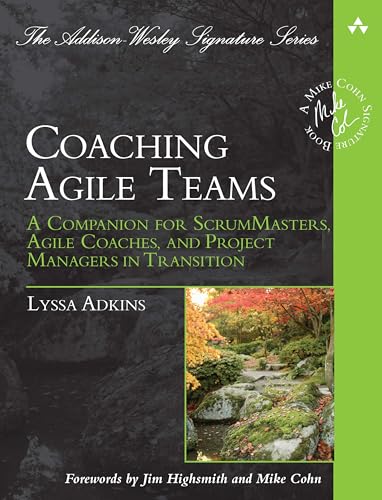 Coaching Agile Teams: A Companion for ScrumMasters, Agile Coaches, and Project Managers in Transition (Addison Wesley Signature Series) von Addison Wesley