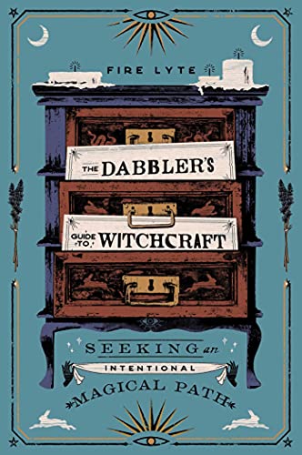 The Dabbler's Guide to Witchcraft: Seeking an Intentional Magical Path von Simon Element