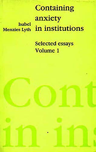 Containing Anxiety in Institutions: Selected Essays