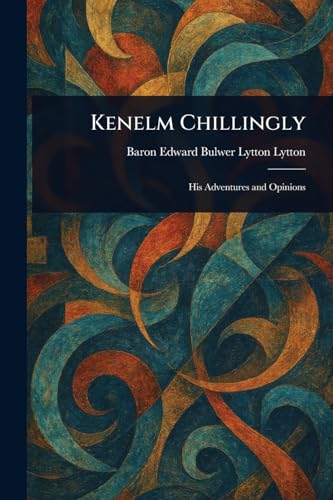 Kenelm Chillingly Kenelm Chillingly von Anson Street Press