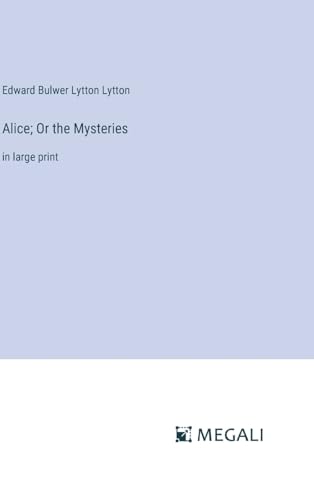 Alice; Or the Mysteries: in large print von Megali Verlag