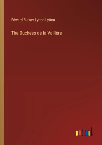The Duchess de la Vallière von Outlook Verlag