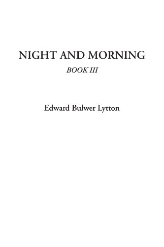 Night and Morning, Book III Night and Morning, Book III von IndyPublish