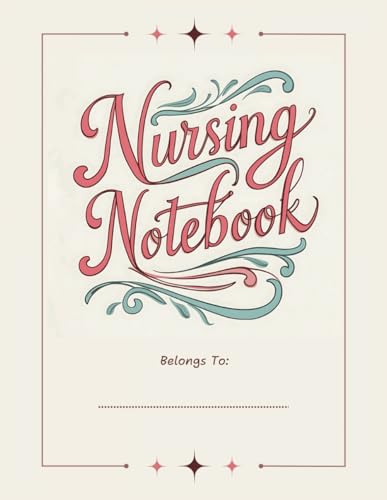 Essential Nursing Notebook Templates 114 Pages with Calendar, Quick Notes, and Two Template Types for Students and Professionals: To Keep Track of ... Key Templates for Organization and Efficiency von Lulu