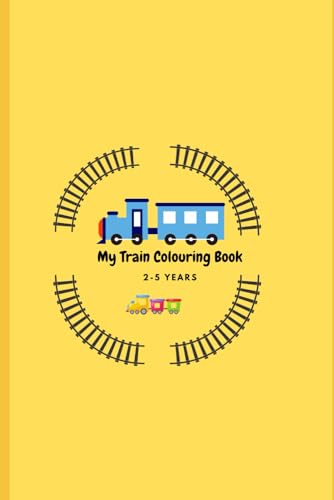 My Train Colouring Book: 2-5 years von Independently published