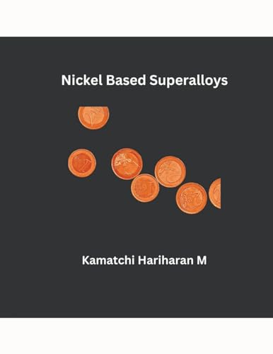 Nickel Based Superalloys von Mohd Abdul Hafi