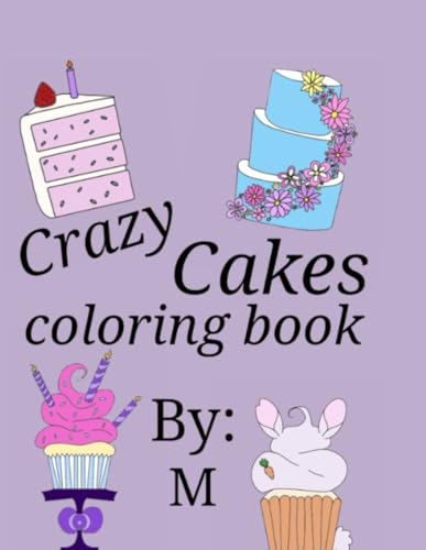 Crazy Cake coloring book (M's coloring books) von Independently published