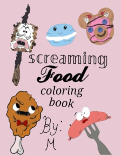 Screaming food coloring book (M's coloring books) von Independently published