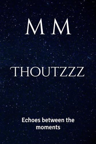 Thoutzzz: Echoes between the moments von Independently published