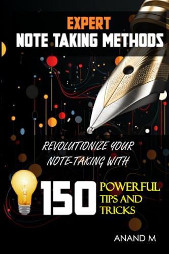 Expert Note-Taking Methods to Maximize Learning | Transform Your Study Methods for Success: Revolutionize Your Note-Taking with 150 Expert Techniques | Crystallized Tips and Tricks Expert Note-Taking Methods to Maximize Learning | Transform Your Study Methods for Success: Revolutionize Your Note-Taking with 150 Expert Techniques | Crystallized Tips and Tricks von Independently published
